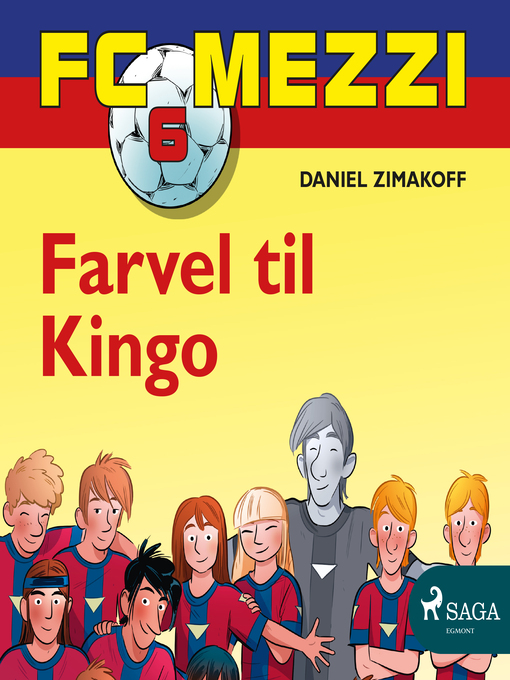 Title details for FC Mezzi 6--Farvel til Kingo by Daniel Zimakoff - Available